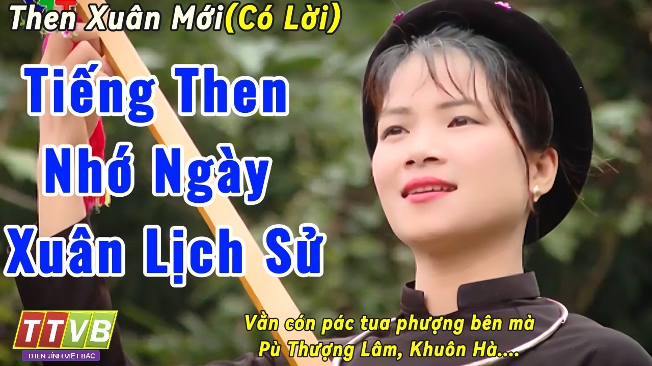 Tiếng Then Nhớ Ngày Xuân Lịch Sử | Tốp Then Tuyên Quang | Lời Chuẩn | Then Tính Việt Bắc