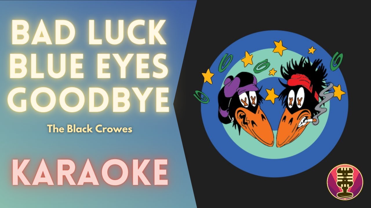 THE BLACK CROWES - Bad Luck Blue Eyes Goodbye (Karaoke)