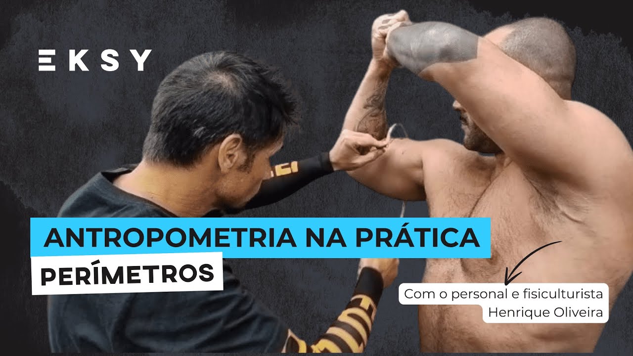 Antropometria na prática - Perímetros (com o personal e fisiculturista Henrique Oliveira)