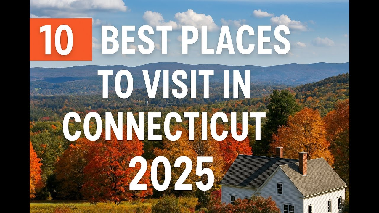 Where to Travel in Connecticut in 2025