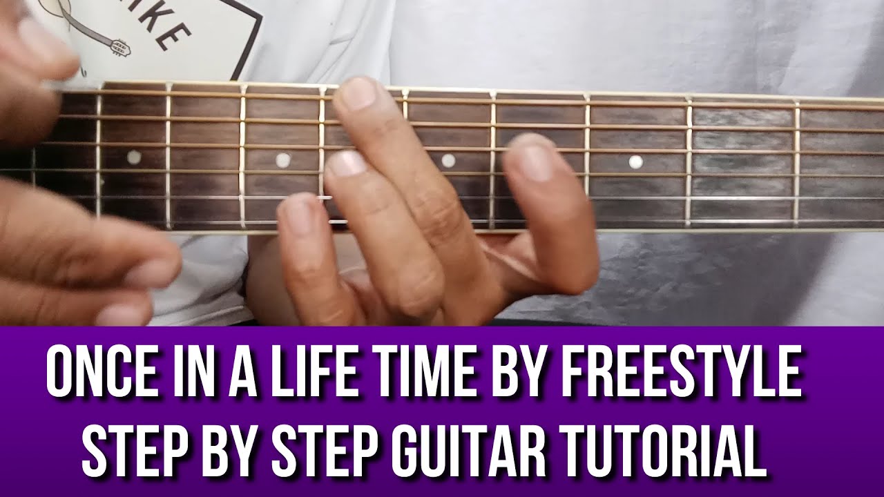ONCE IN A LIFE TIME BY FREESTYLE STEP BY STEP GUITAR TUTORIAL BY PARENG MIKE
