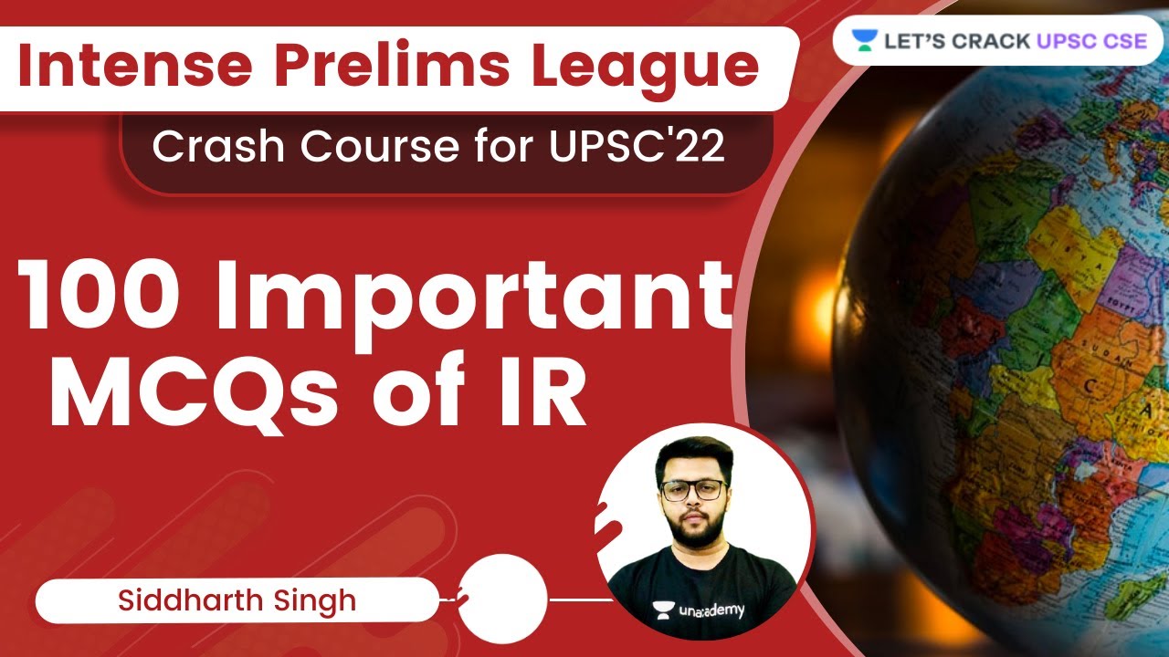 100 Important MCQs | International Relations | Current Affairs | UPSC 2022 | Siddharth Sir
