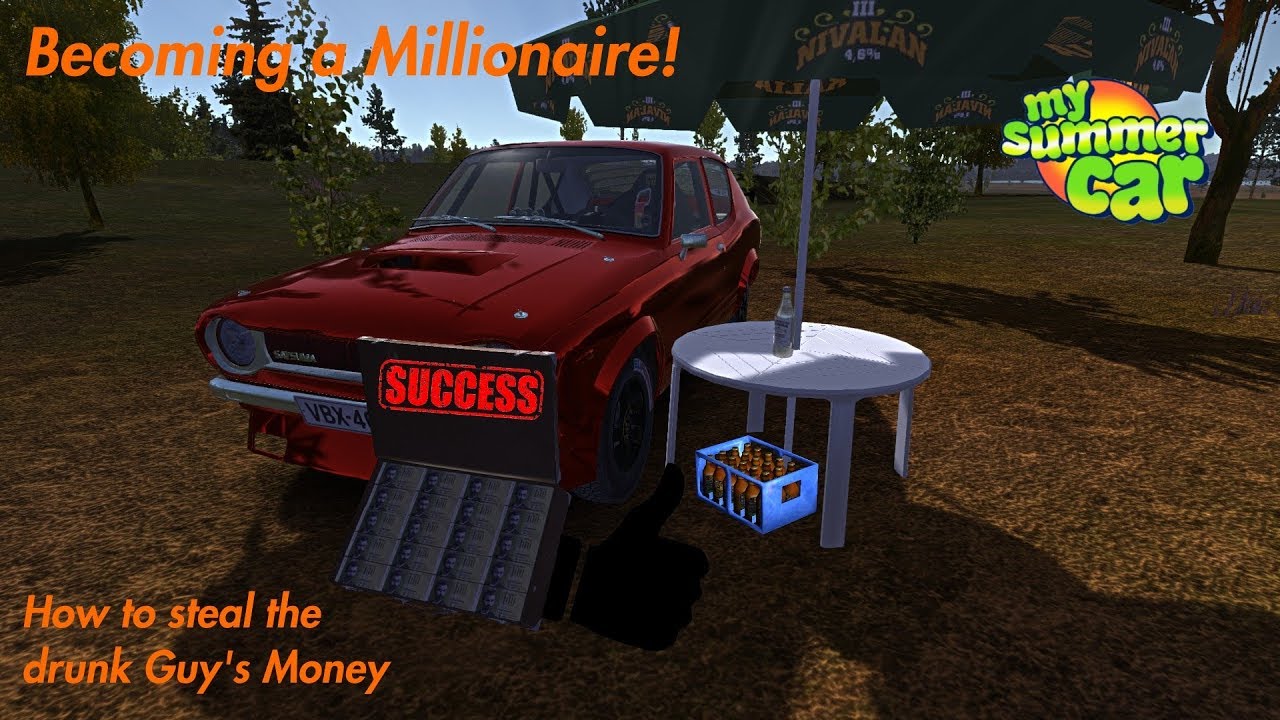 Becoming a Millionaire! How to steal the Drunk Guy's Money | My Summer Car