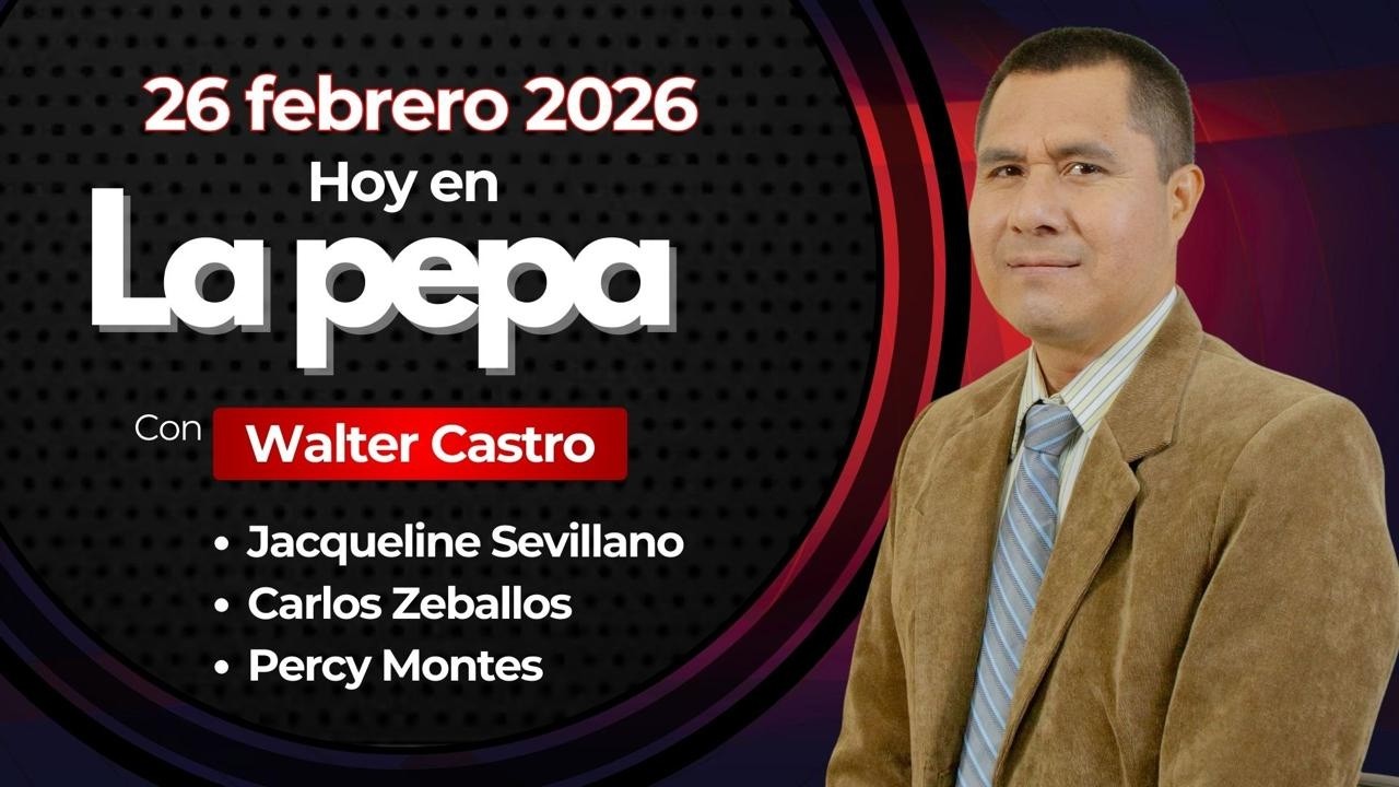 La pepa, información de Chimbote y Áncash, 26 de febrero del 2026
