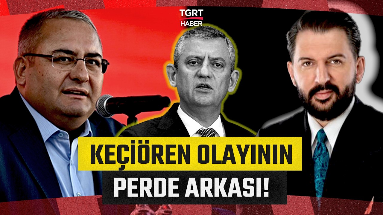 CHP'de Ortalığı Karıştıran Keçiören Olayının Perde Arkası: Ferhat Murat Tek Tek Anlattı - TGRT Haber
