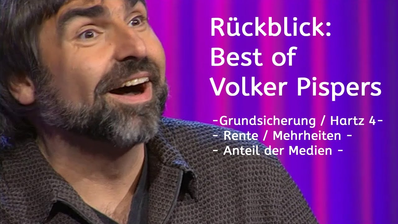 Rückblick: Best of Volker Pispers / Grundsicherung / Hartz 4 / Rente / Mehreiten / Medien