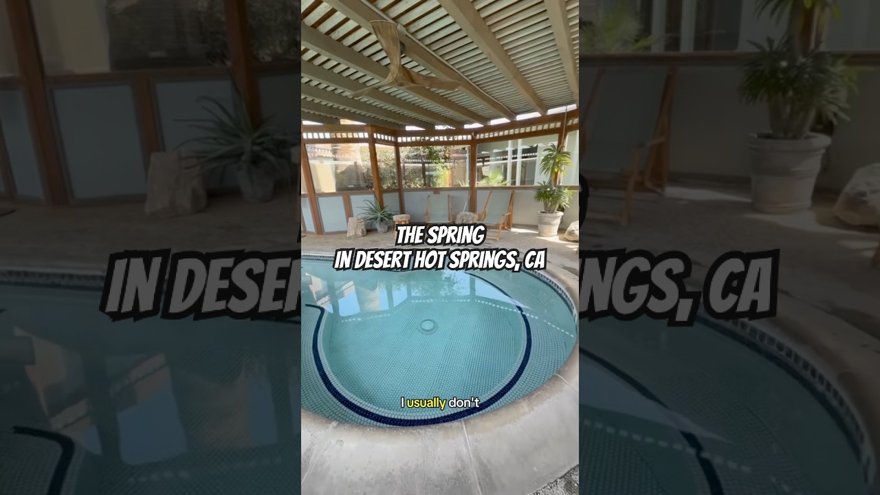 The Spring in Desert Hot Springs, CA is the Most Relaxing #hotsprings #thespring #relaxing