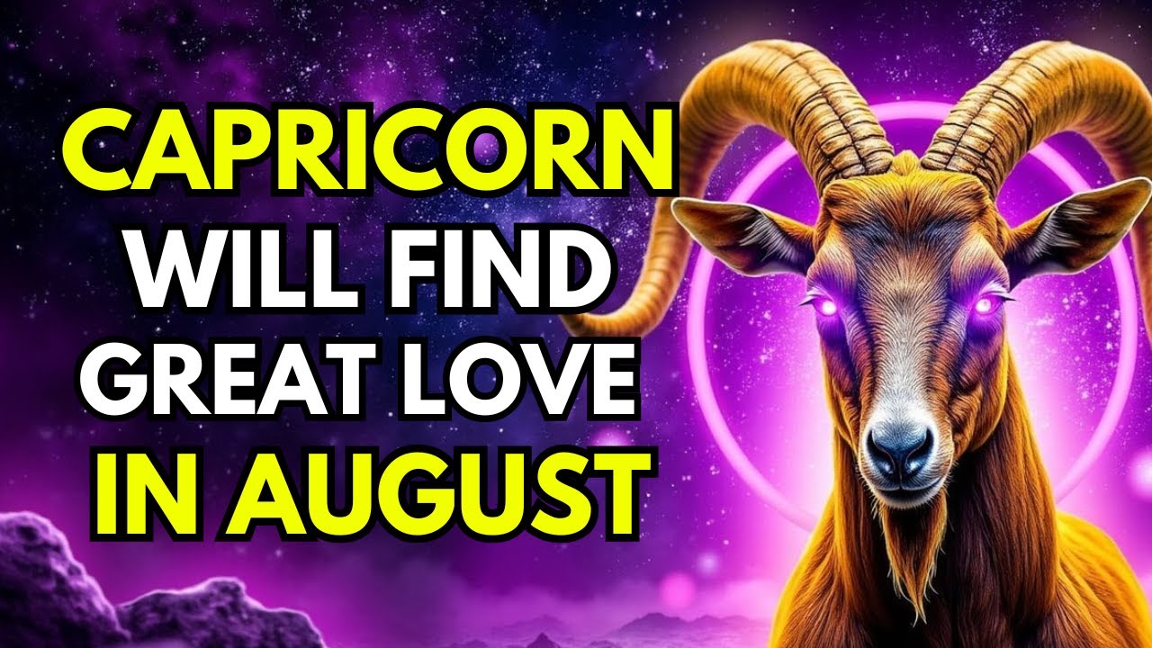 12 REASONS WHY CAPRICORN WILL FIND A GREAT LOVE IN AUGUST ♑🐐 DO YOU BELIEVE IT? ❤️
