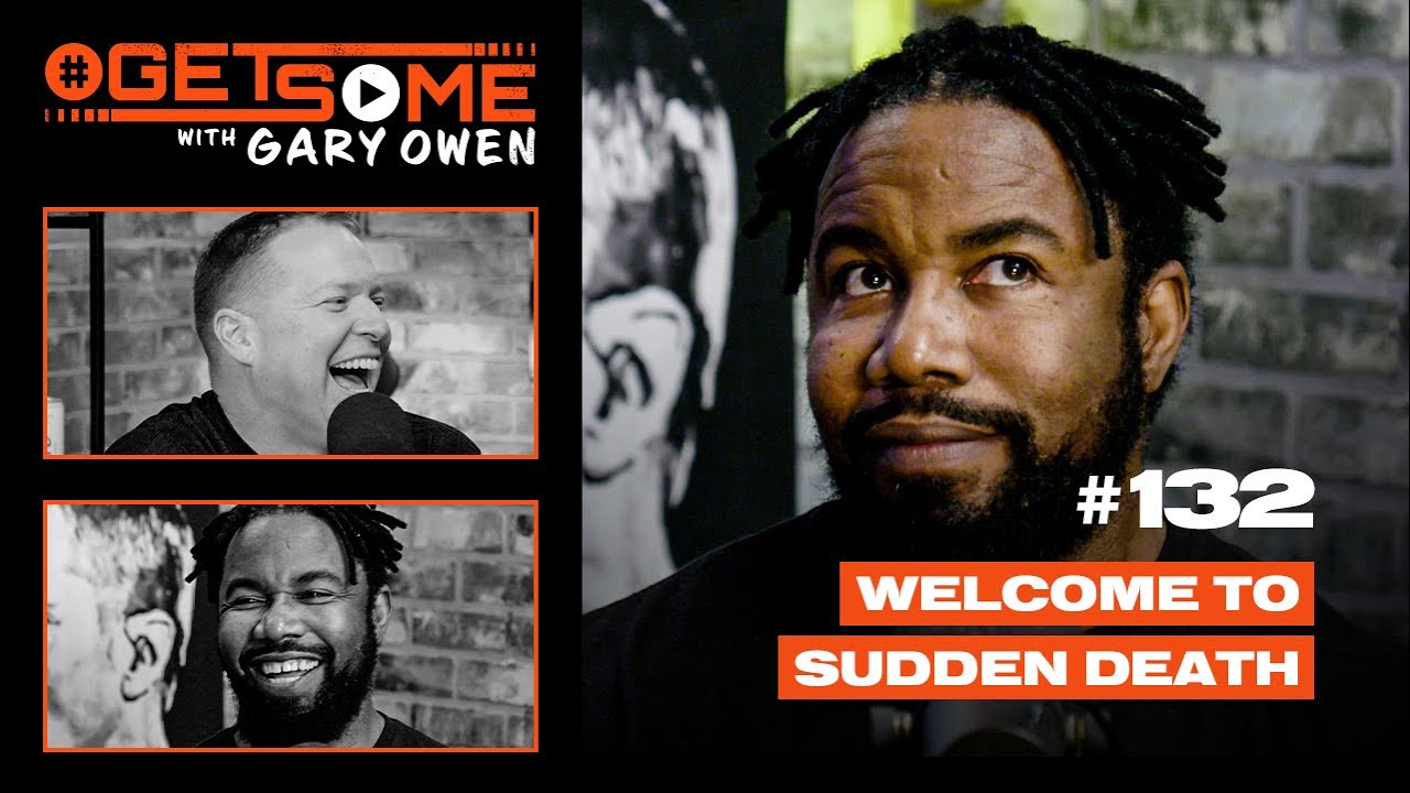 Welcome to Sudden Death | #GetSome Ep. 132