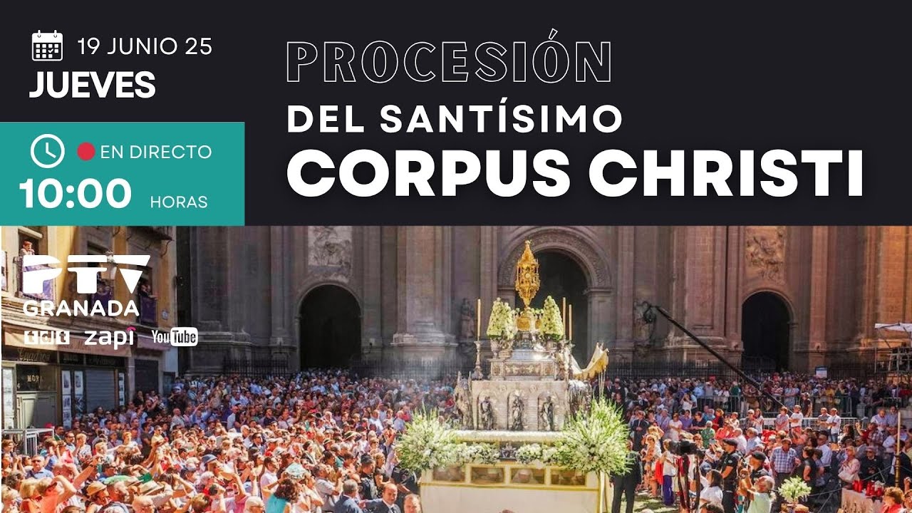 🔴 Procesi&oacute;n del Sant&iacute;simo Corpus Christi 2025 | #Corpus25 en Granada