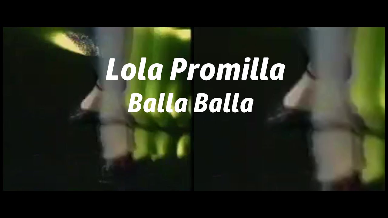 Lola Promilla - Balla Balla