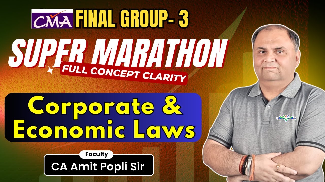 CMA Final | Corporate And Economics Law Marathon | June/Dec'24 Attempt | By CA Amit Popli Sir