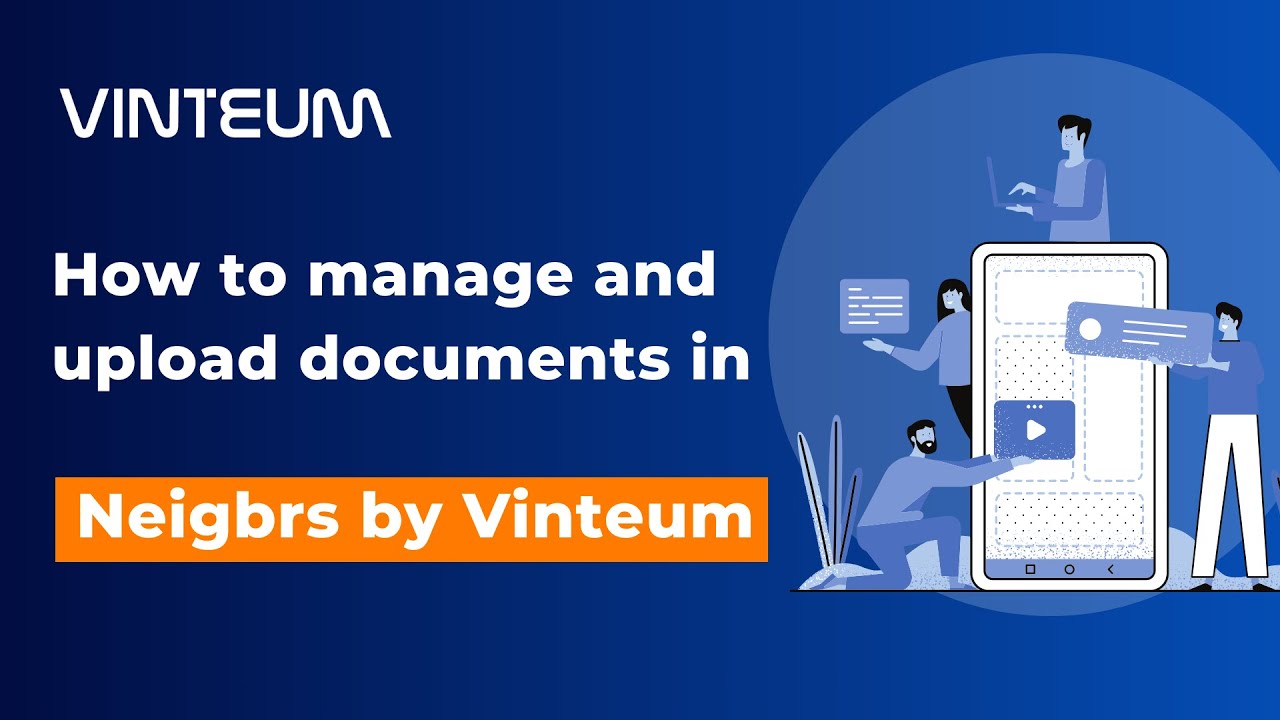 How to manage and upload documents on the Neigbrs by Vinteum App