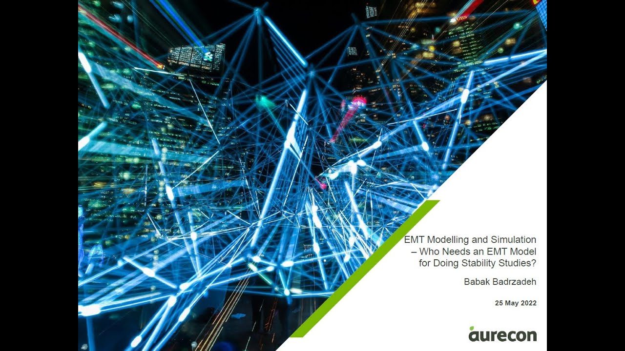 Webinar: EMT Modeling and Simulation – Who Needs an EMT Model for Doing Stability Studies?