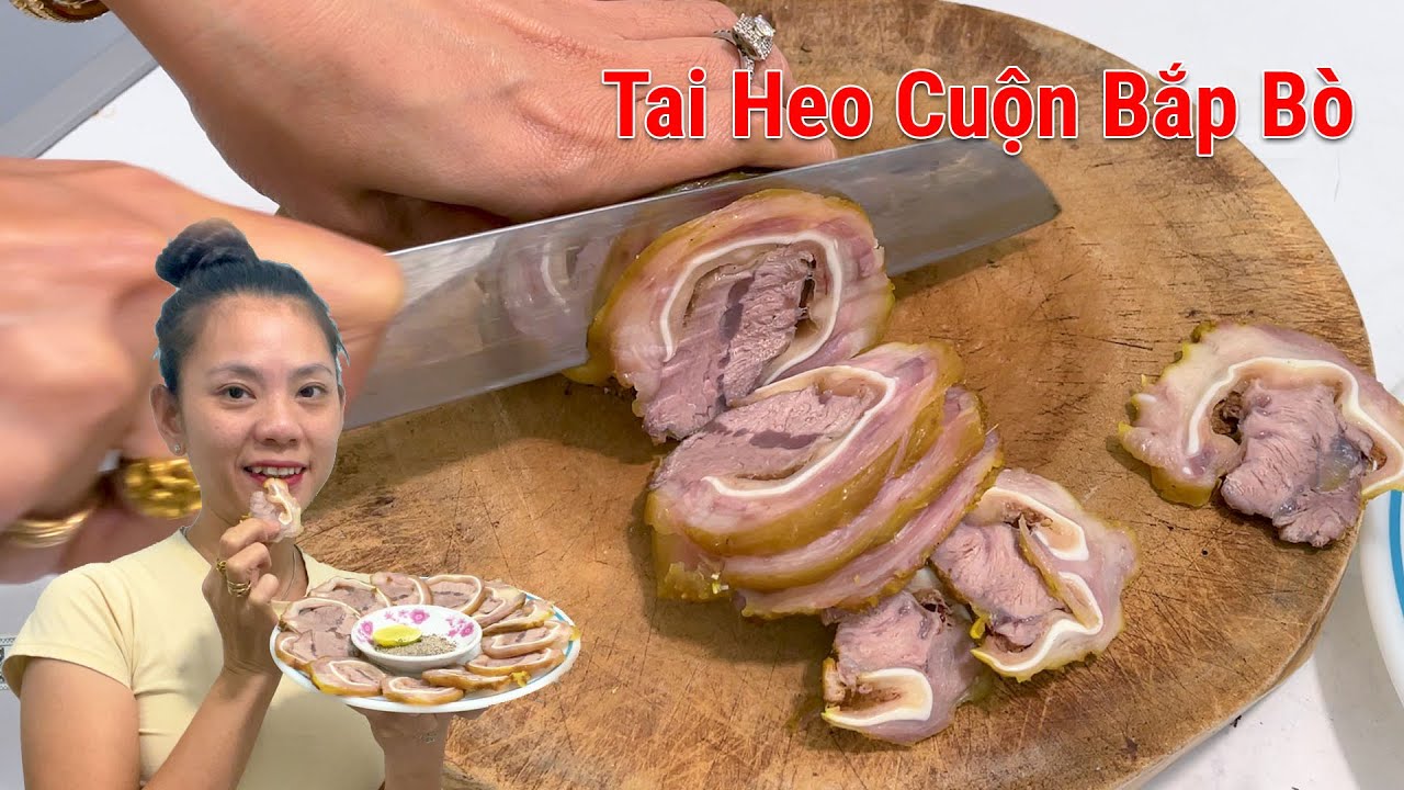 Cách làm TAI HEO CUỘN BẮP BÒ nhâm nhi ngày tết