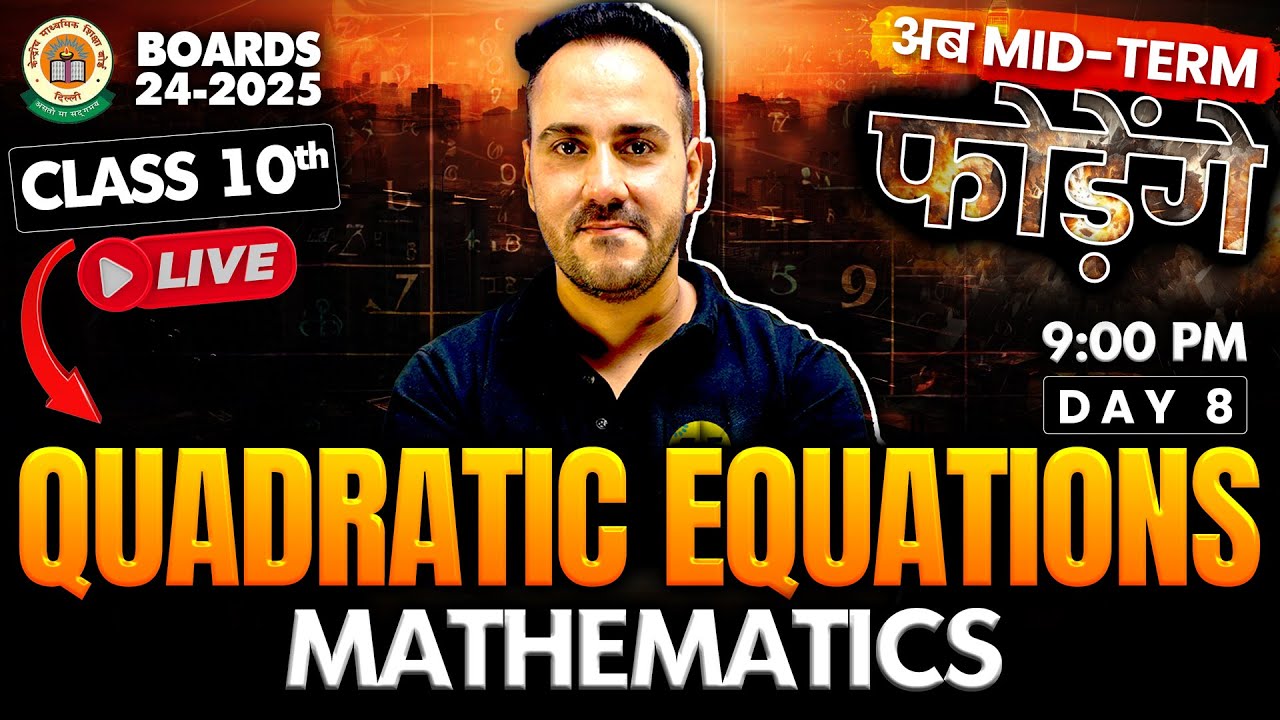 Quadratic Equations Class 10 Maths Mid Term 2024-25 Day 8 | Class 10 Maths Complete NCERT Ushank Sir