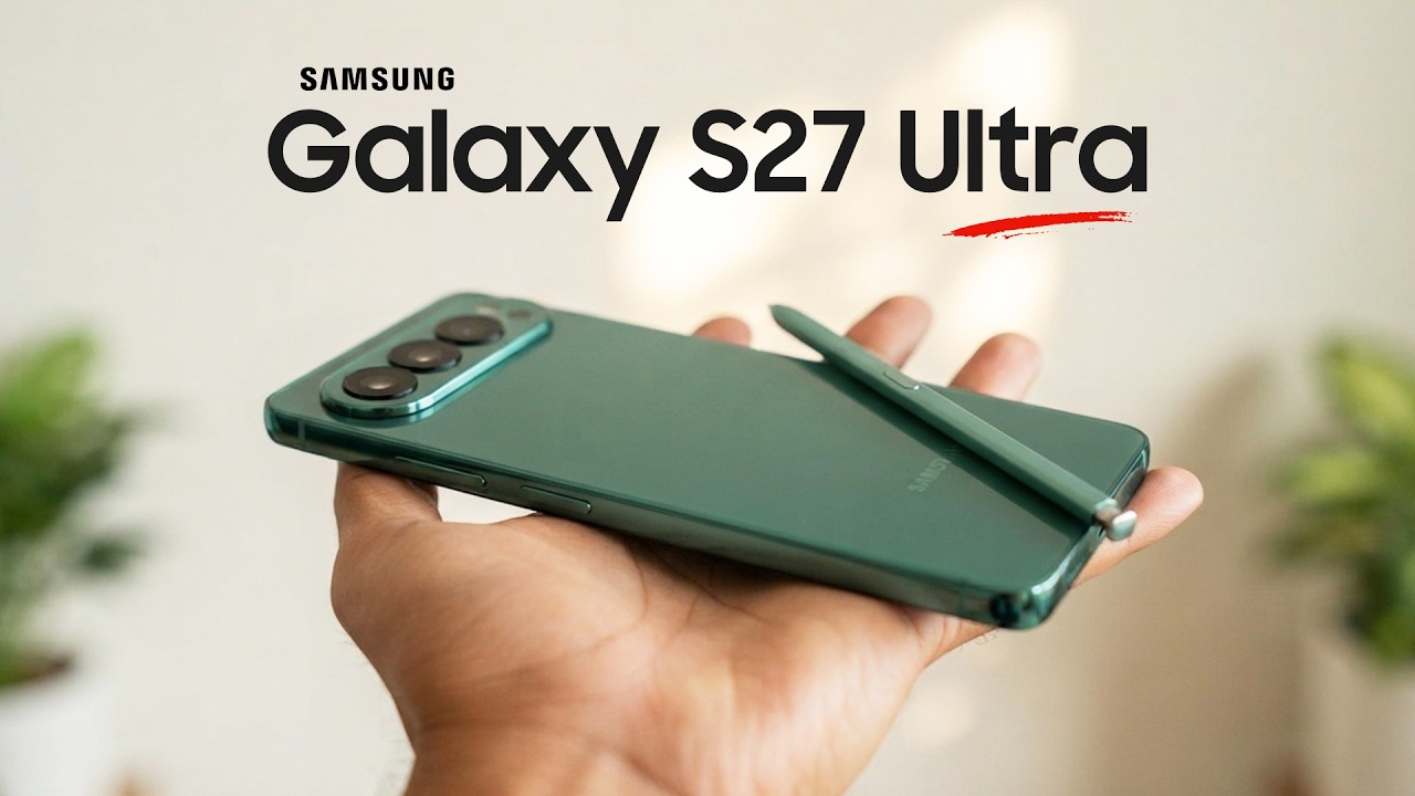 Samsung Galaxy S27 Ultra - Self-Healing Screen, Camera, Bigger Battery & More