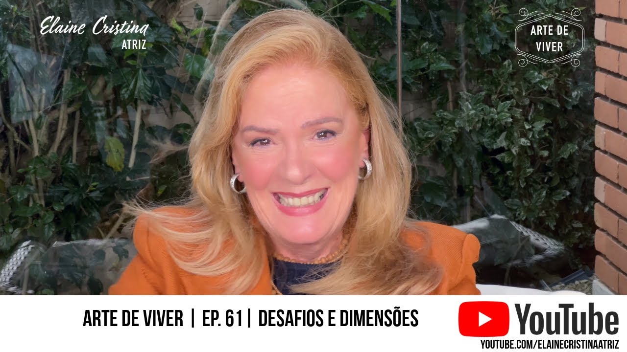 ELAINE CRISTINA ARTE DE VIVER | EP 61 | DESAFIOS E DIMENSÕES