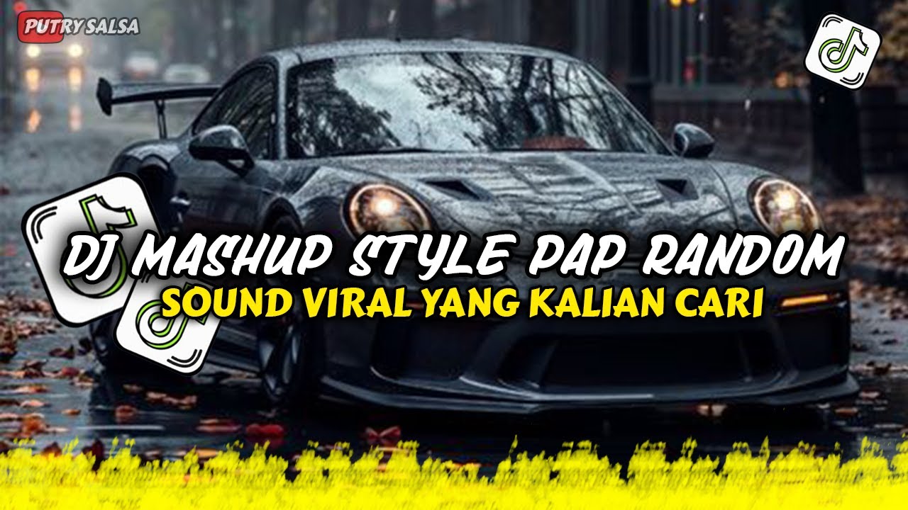 DJ MASHUP CAMPURAN STYLE PAP RANDOM DJ CAMPURAN REMIX VIRAL TIKTOK TERBARU SLOW MENGKANE
