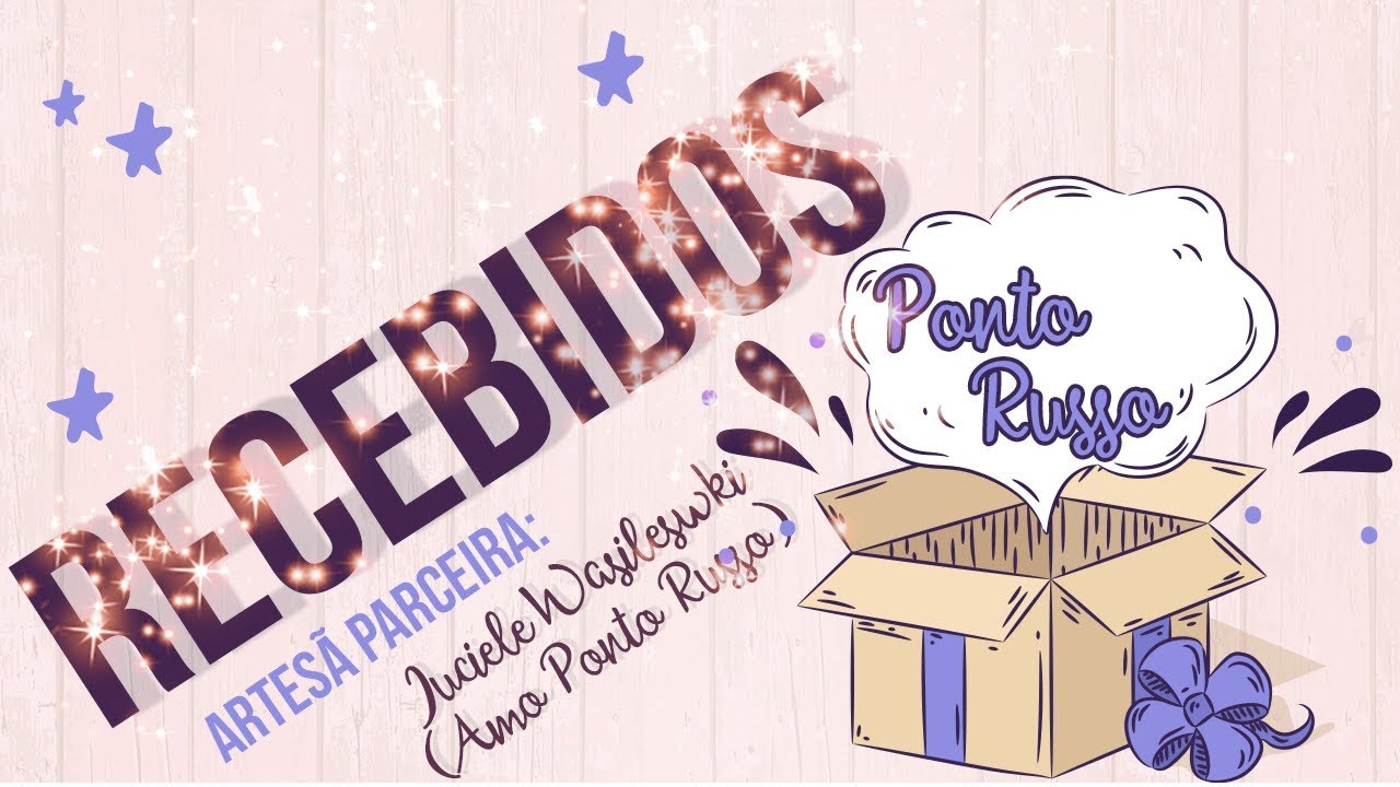 RECEBIDOS DAS PARCEIRAS - Ponto Russo - Juciele Wasileswki