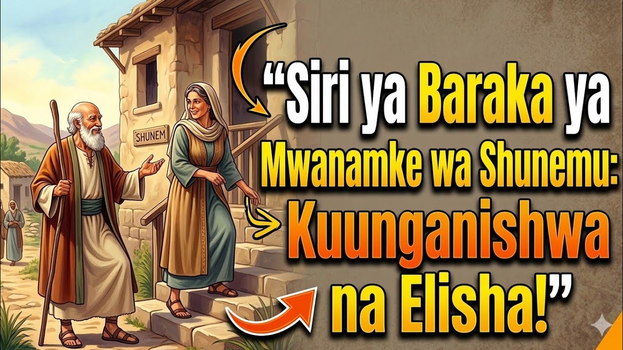 SIRI YA BARAKA YA MWANAMKE WA SHUNEMU : KUUNGANISHWA NA ELISHA!
