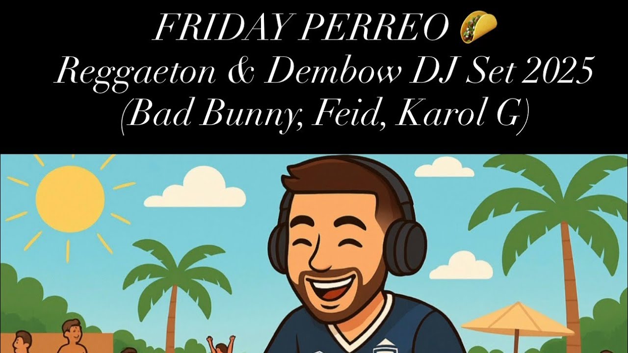 DJ K-SO &mdash; FRIDAY PERREO 🌮 | Reggaeton & Dembow DJ Set 2025 (Bad Bunny, Feid, Karol G)
