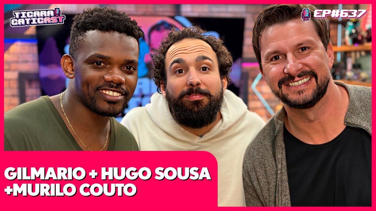 MURILO COUTO, GILMARIO E HUGO SOUSA - TICARACATICAST | EP 637