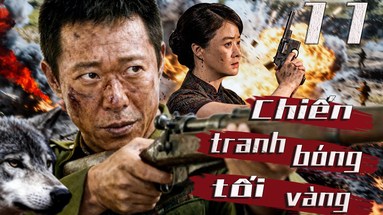 Chiến tranh bóng tối vàng-Tập 11 | Bộ phim chiến tranh khốc liệt và gay cấn nhất. 2026🔥