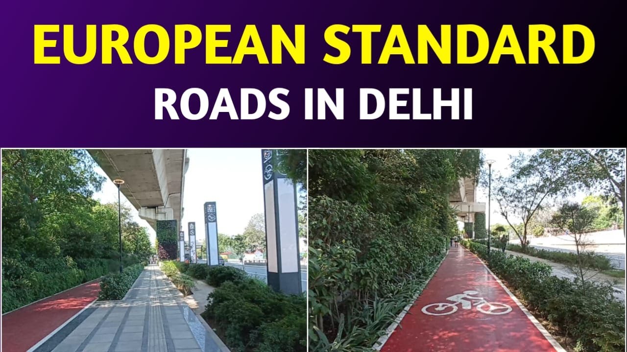 &ldquo;European standards&rdquo; Roads in Delhi || Delhi Government initiative