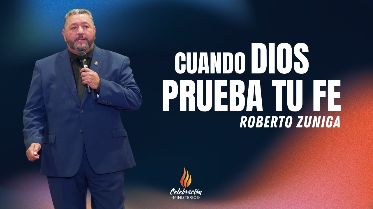 CUANDO DIOS PRUEBA TU FE | ROBERTO ZÚNIGA