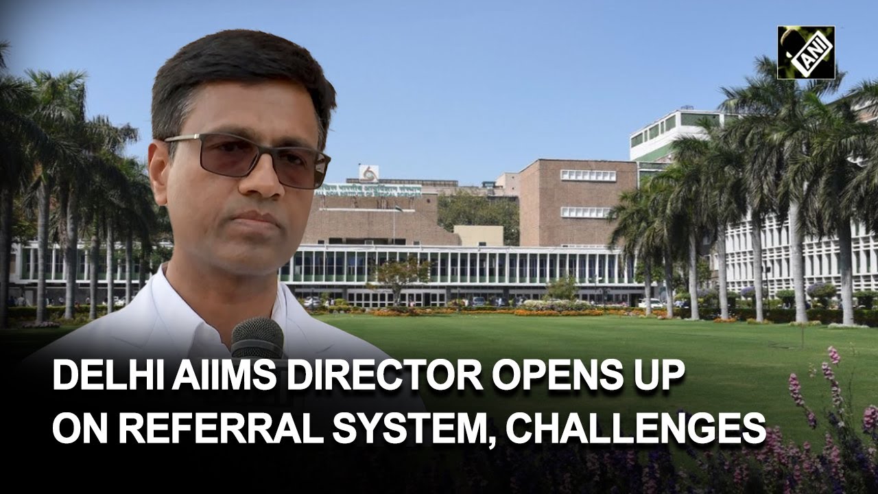 Delhi AIIMS Director Dr M Srinivas opens up on referral system, challenges
