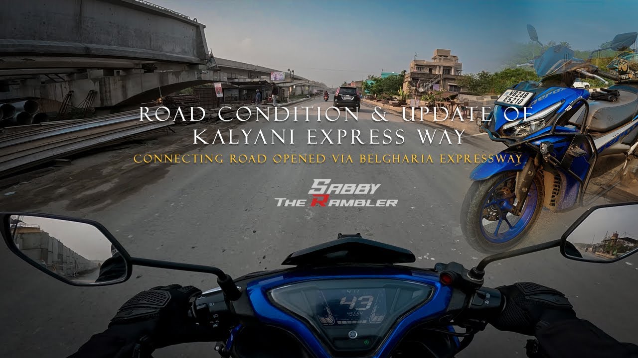 খুলে গেলো বেলঘরিয়া এক্সপ্রেস থেকে কল্যাণী এক্সপ্রেসওয়ে ঢোকার রাস্তা ! New Road Condition Update😍
