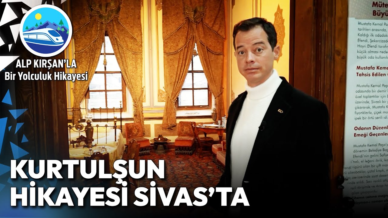 Cumhuriyetin Temelleri Burada Atıldı: Sivas Kongre Binası | Alp Kırşan'la Bir Yolculuk Hikayesi