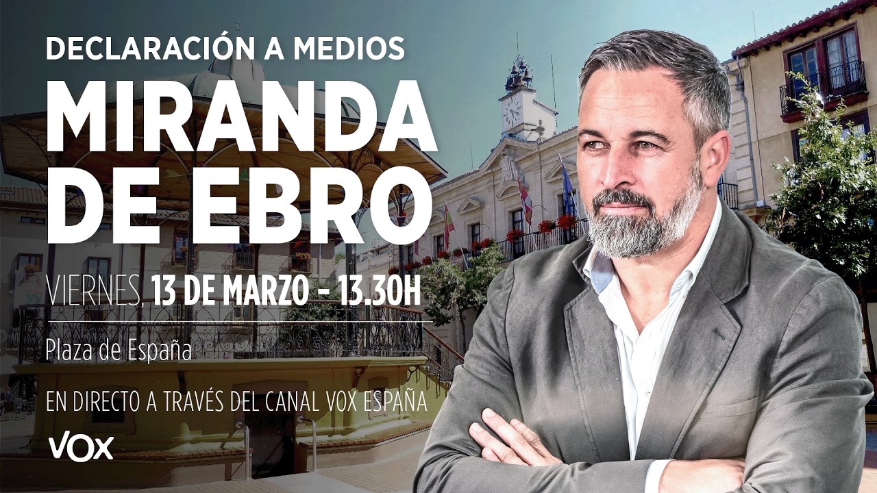 🔴 ABASCAL EN CASTILLA Y LEÓN: declaración a medios desde Miranda de Ebro