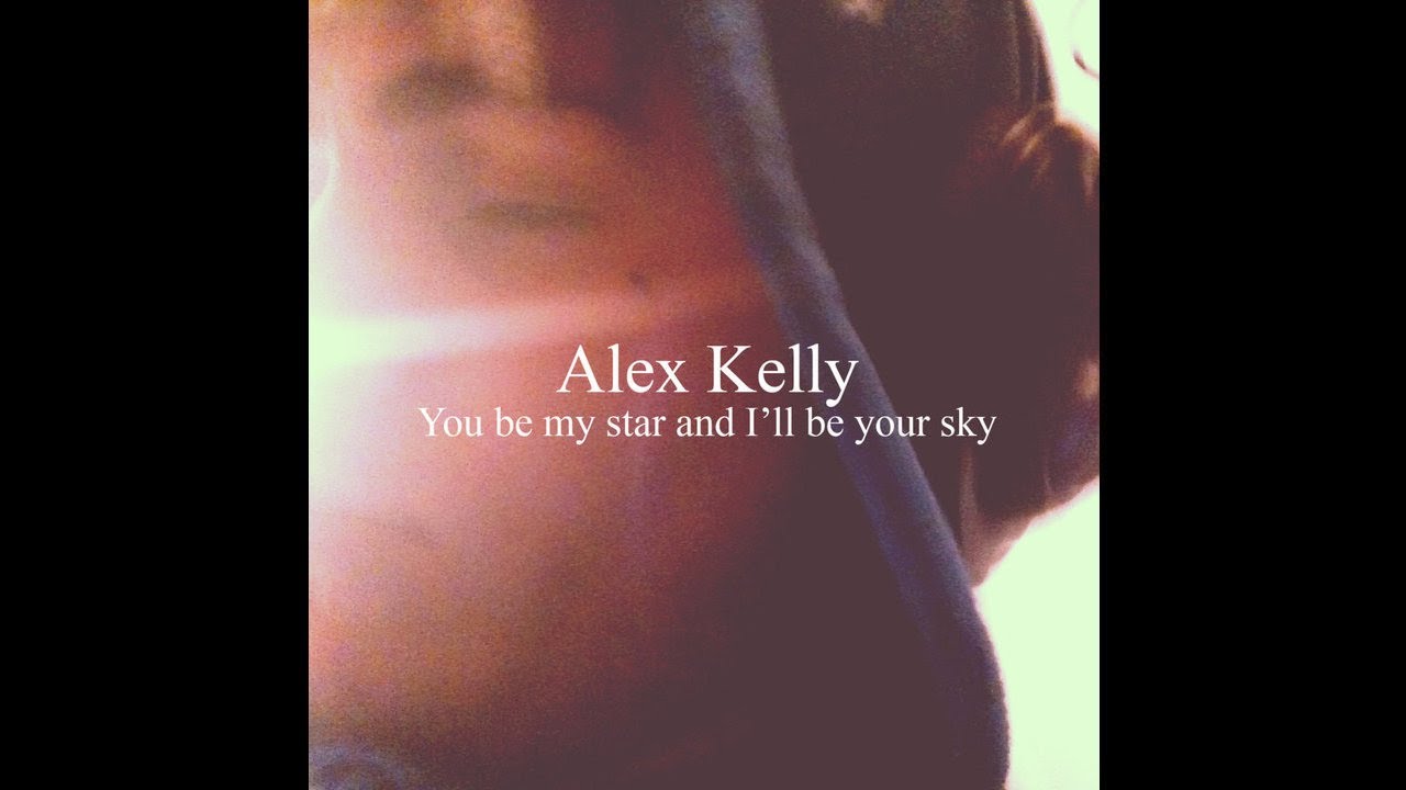 Alex Kelly - You Be My Star And I'll Be Your Sky (Full EP) (2013)