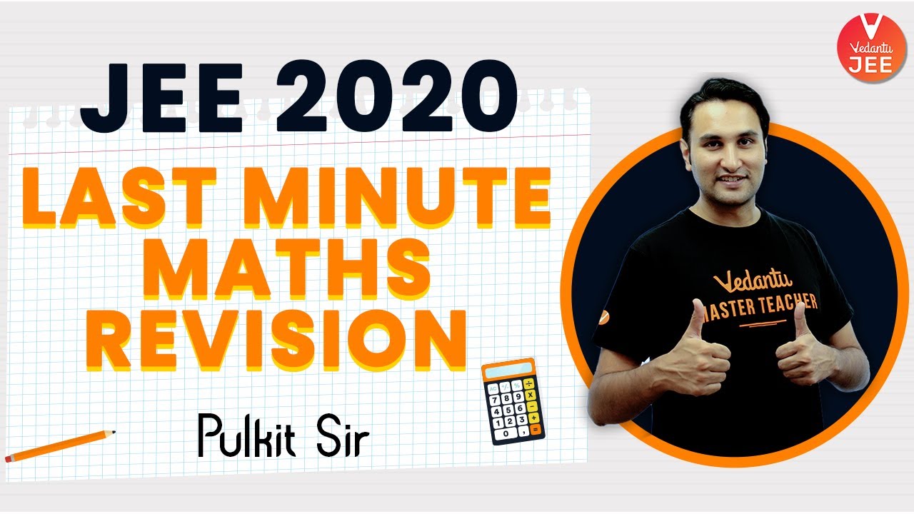 JEE 2020 Last Minute Maths Revision 🔥 | Pulkit Sir | JEE Main Revision | The Final Lap | Vedantu JEE