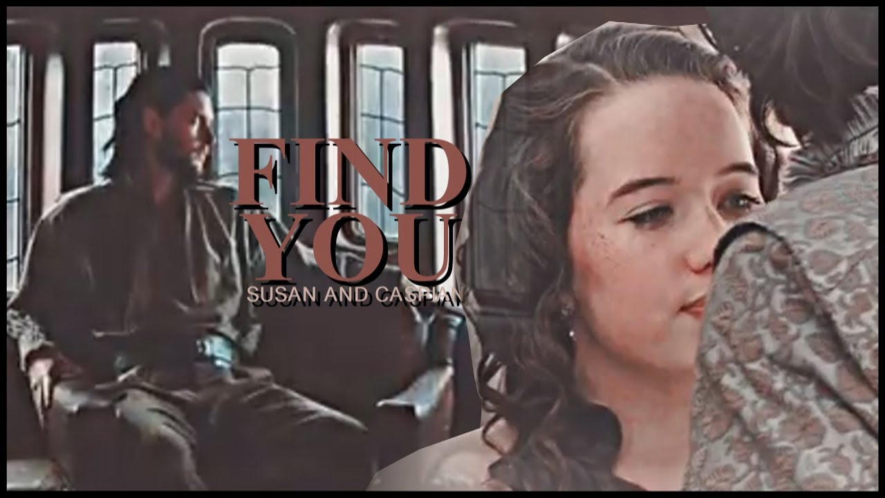 Susan and Caspian || find you (for maryxstuart)