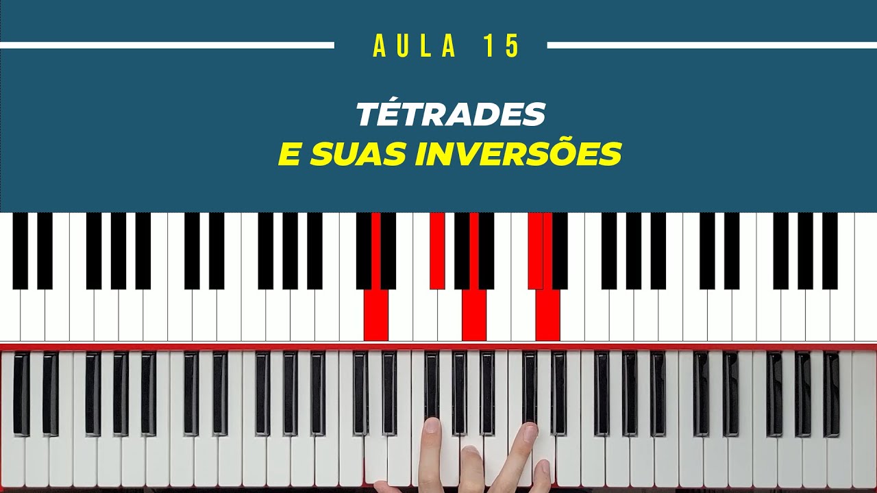 Aula 15 - Tétrades e Suas Inversões | Teclado | Tutorial