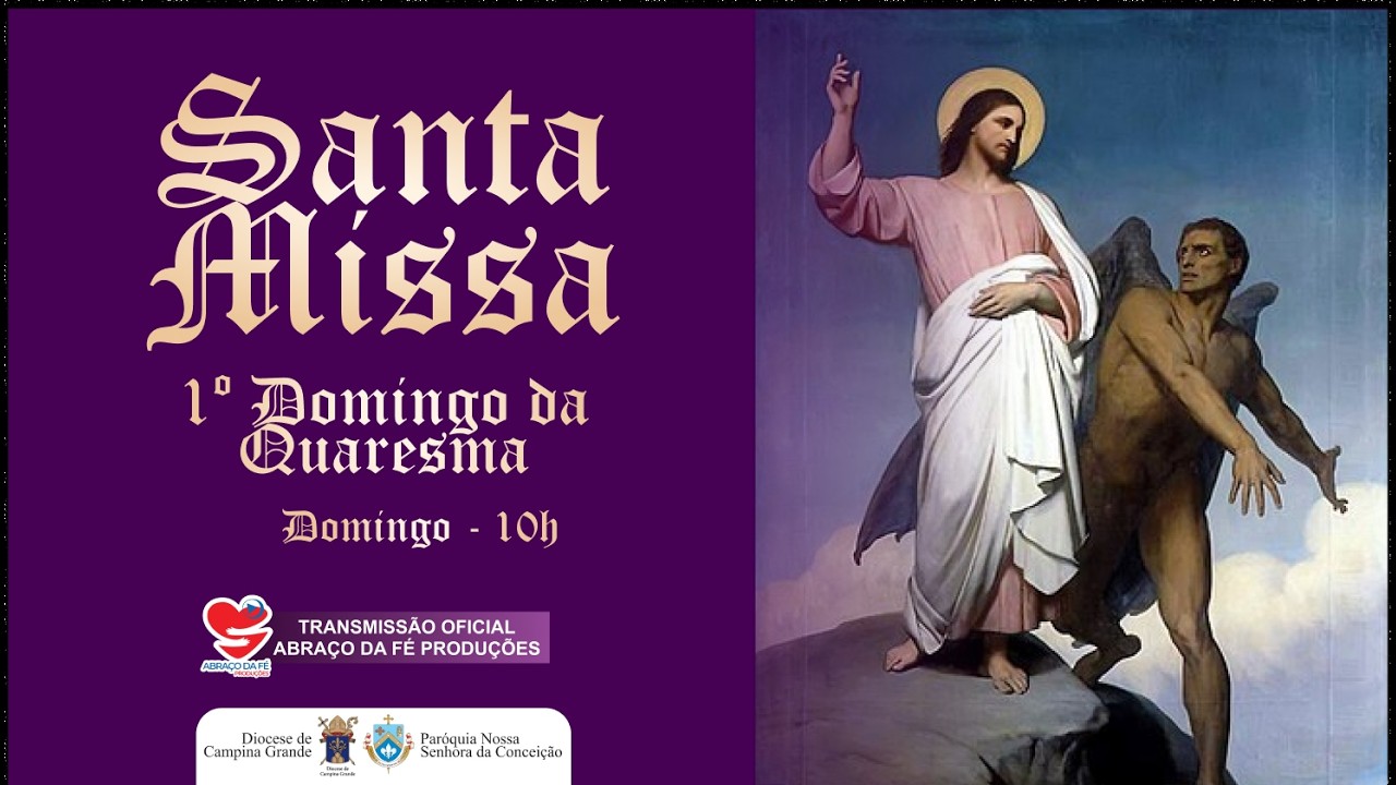 SANTA MISSA | 1º DOMINGO DA QUARESMA | Catedral Diocesana de Campina Grande | Domingo - 10h00.