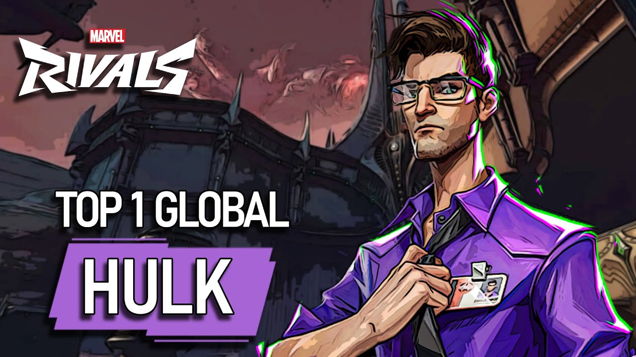 TOP 1 GLOBAL HULK ! 静的 Sen - MARVEL RIVALS PRO