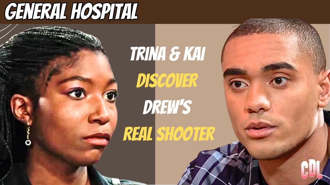 General Hospital: Trina & Kai Discover Drew’s Real Shooter — What Happens Next? #gh
