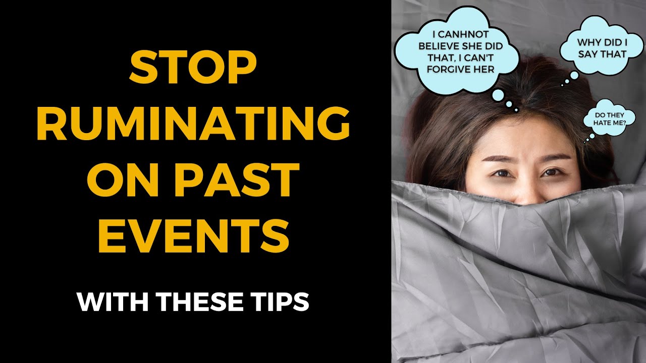 3 Tips For Adhd Rumination: How To Let Go Of The Past