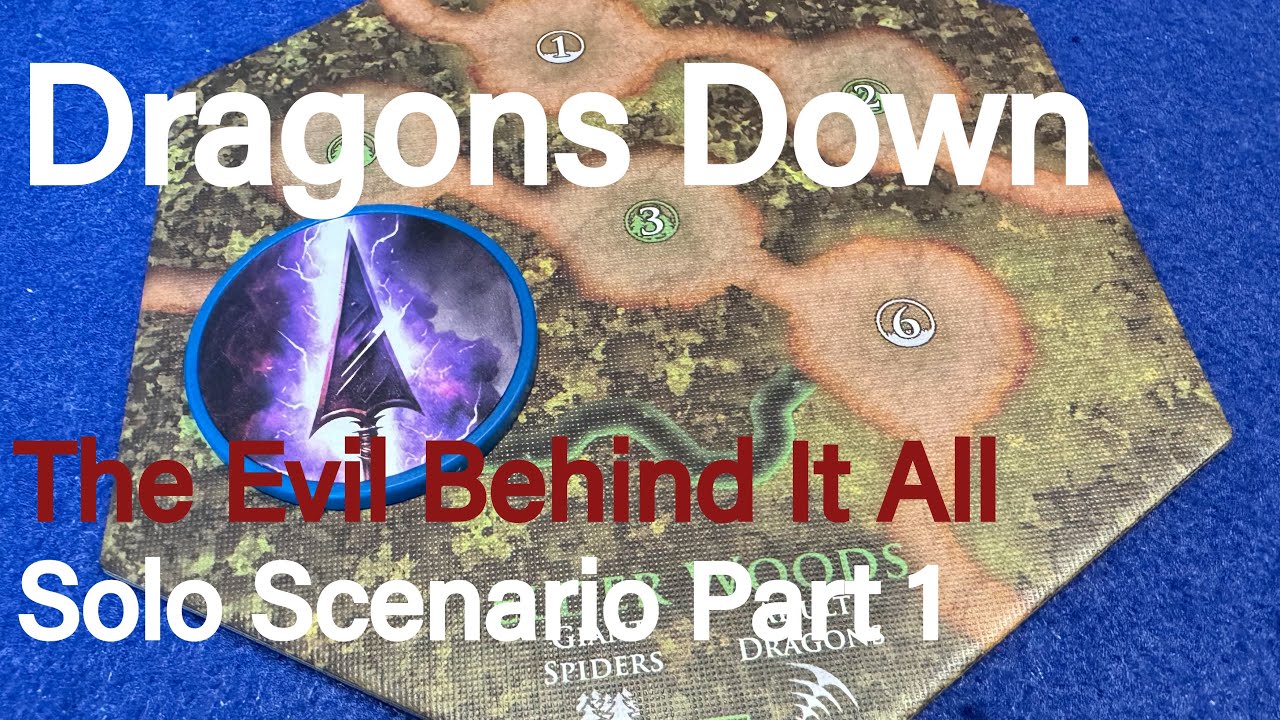 Dragons Down - The Evil Behind It All Solo Scenario Part 1