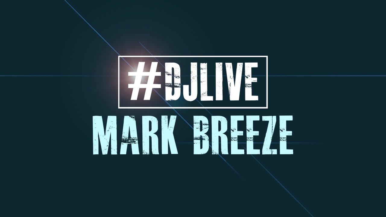 DJLIVE S02E07 - Mark Breeze 60 minute set | #djlive