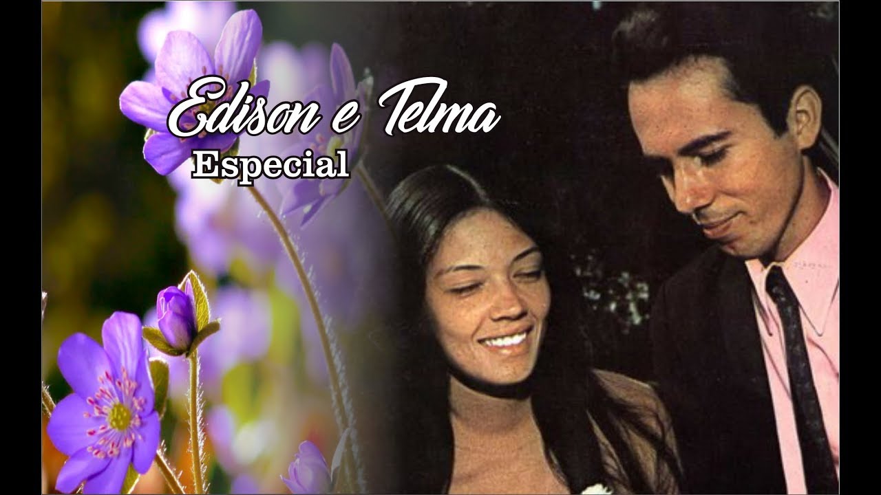Edison e Telma - Seleção Especial