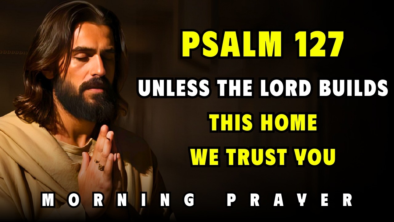 Psalm 127 – Family As a Gift From The Lord