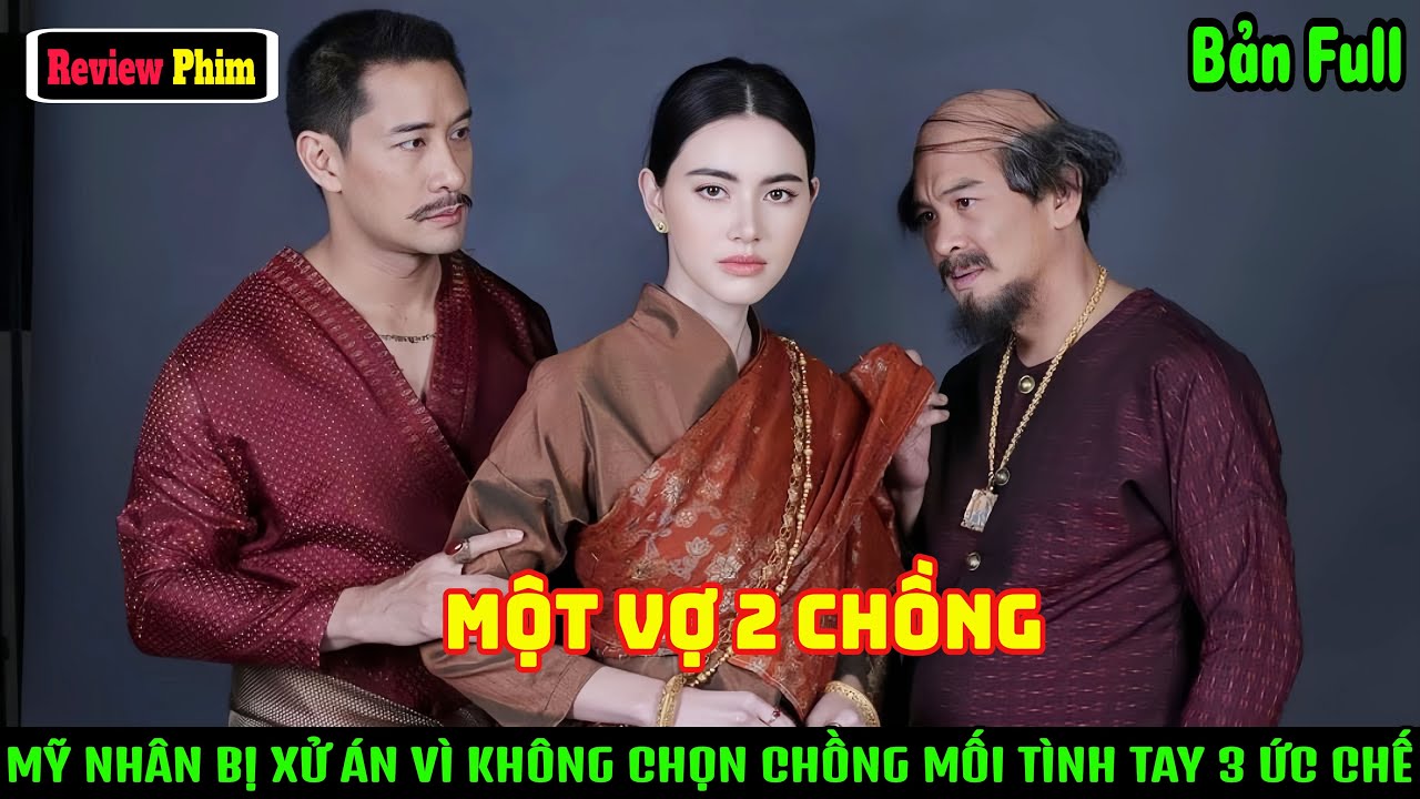 [Review Phim] Mỹ Nhân Bị Xử Án Vì Không Chọn Chồng: Mối Tình Tay 3 Gây Ức Chế Nhất Màn Ảnh Thái.