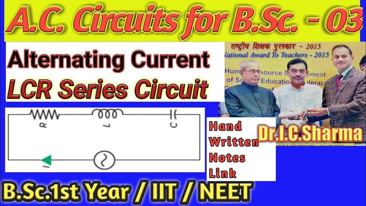 Alternating Current LCR Series Circuit|Alternating Current for BSc 1st Year|LCR Series A.C. Circuits