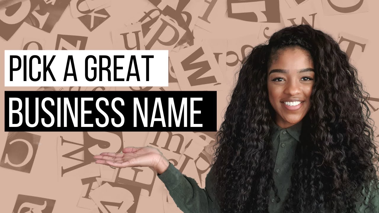 HOW TO PICK A GREAT BUSINESS NAME | HOW TO CHOOSE A NAME FOR YOUR SMALL BUSINESS