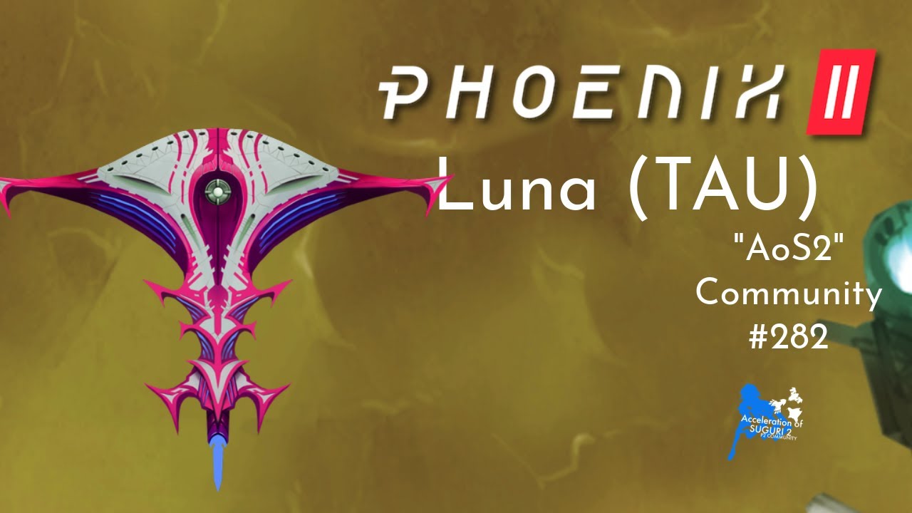 Phoenix 2 | Luna (Tau) | AoS2 community 
